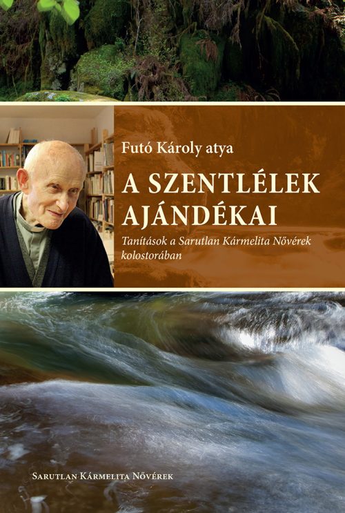 Futo Karoly atya - A Szentlelek ajandekai BORITO.indd