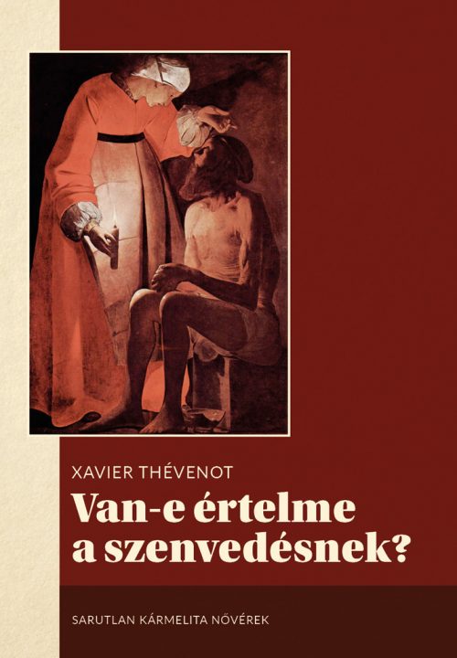 Xavier Thevenot - Van-e ertelme a szenvedesnek borito WEB nagy